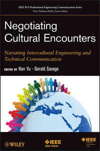 Negotiating Cultural Encounters. Narrating Intercultural Engineering and Technical Communication - Yu Han