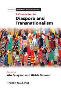 A Companion to Diaspora and Transnationalism - Quayson Ato