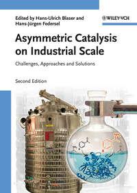 Asymmetric Catalysis on Industrial Scale. Challenges, Approaches and Solutions - Blaser Hans