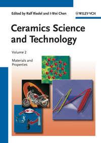 Ceramics Science and Technology, Volume 2. Materials and Properties,  аудиокнига. ISDN33823782