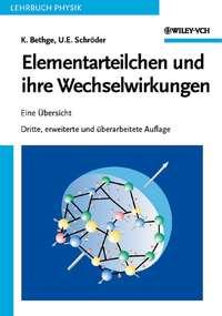 Elementarteilchen und ihre Wechselwirkungen - Schröder Ulrich