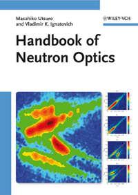 Handbook of Neutron Optics,  аудиокнига. ISDN33823878