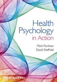 Health Psychology in Action - Sheffield David