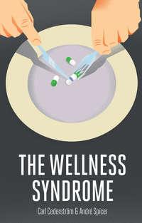 The Wellness Syndrome,  audiobook. ISDN33824646