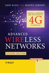 Advanced Wireless Networks. Cognitive, Cooperative & Opportunistic 4G Technology - Lorenzo Beatriz