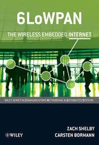 6LoWPAN. The Wireless Embedded Internet - Shelby Zach