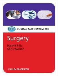 Surgery, eTextbook. Clinical Cases Uncovered - Watson Christopher