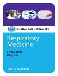 Respiratory Medicine, eTextbook. Clinical Cases Uncovered - Baker Emma