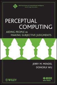 Perceptual Computing. Aiding People in Making Subjective Judgments,  аудиокнига. ISDN33825054