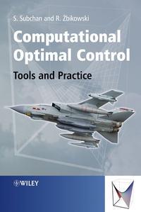 Computational Optimal Control. Tools and Practice,  audiobook. ISDN33825070