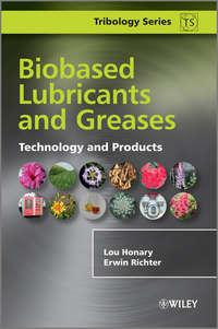 Biobased Lubricants and Greases. Technology and Products,  аудиокнига. ISDN33825094