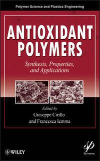 Antioxidant Polymers. Synthesis, Properties, and Applications,  аудиокнига. ISDN33825142