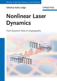 Nonlinear Laser Dynamics. From Quantum Dots to Cryptography,  аудиокнига. ISDN33825294
