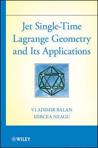 Jet Single-Time Lagrange Geometry and Its Applications,  audiobook. ISDN33825510