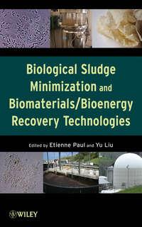 Biological Sludge Minimization and Biomaterials/Bioenergy Recovery Technologies,  аудиокнига. ISDN33825566