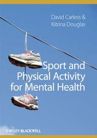 Sport and Physical Activity for Mental Health,  аудиокнига. ISDN33825622