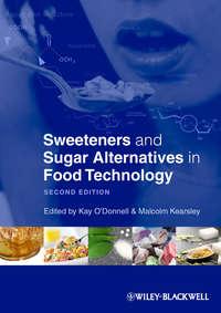 Sweeteners and Sugar Alternatives in Food Technology - Kearsley Malcolm