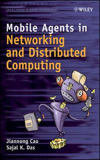 Mobile Agents in Networking and Distributed Computing,  audiobook. ISDN33825718