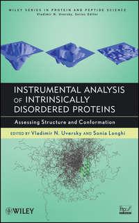Instrumental Analysis of Intrinsically Disordered Proteins. Assessing Structure and Conformation - Uversky Vladimir