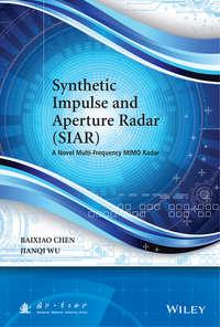 Synthetic Impulse and Aperture Radar (SIAR). A Novel Multi-Frequency MIMO Radar - Chen Baixiao