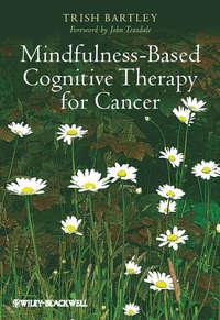 Mindfulness-Based Cognitive Therapy for Cancer. Gently Turning Towards - Bartley Trish