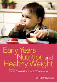 Early Years Nutrition and Healthy Weight,  аудиокнига. ISDN33825894