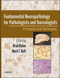 Fundamental Neuropathology for Pathologists and Toxicologists. Principles and Techniques,  аудиокнига. ISDN33825982
