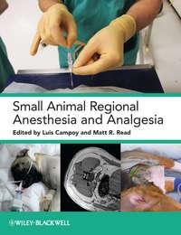 Small Animal Regional Anesthesia and Analgesia,  audiobook. ISDN33825990