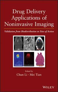 Drug Delivery Applications of Noninvasive Imaging. Validation from Biodistribution to Sites of Action,  książka audio. ISDN33825998