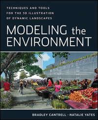 Modeling the Environment. Techniques and Tools for the 3D Illustration of Dynamic Landscapes,  audiobook. ISDN33826030