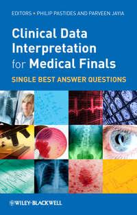 Clinical Data Interpretation for Medical Finals. Single Best Answer Questions,  аудиокнига. ISDN33826062