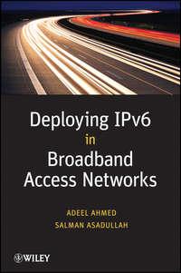 Deploying IPv6 in Broadband Access Networks,  audiobook. ISDN33826214