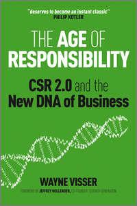 The Age of Responsibility. CSR 2.0 and the New DNA of Business - Hollender Jeffrey
