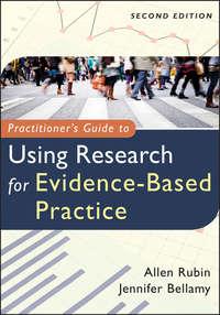 Practitioners Guide to Using Research for Evidence-Based Practice - Bellamy Jennifer
