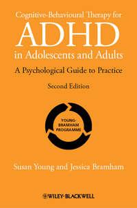 Cognitive-Behavioural Therapy for ADHD in Adolescents and Adults. A Psychological Guide to Practice,  audiobook. ISDN33826486