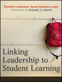 Linking Leadership to Student Learning - Leithwood Kenneth