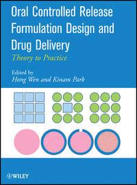 Oral Controlled Release Formulation Design and Drug Delivery. Theory to Practice - Park Kinam
