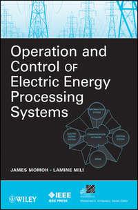 Operation and Control of Electric Energy Processing Systems - Momoh James