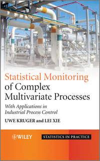 Advances in Statistical Monitoring of Complex Multivariate Processes. With Applications in Industrial Process Control - Xie Lei
