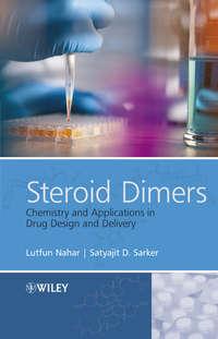 Steroid Dimers. Chemistry and Applications in Drug Design and Delivery - Nahar Lutfun