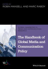 The Handbook of Global Media and Communication Policy - Raboy Marc