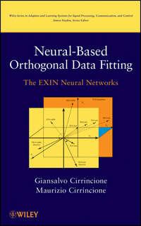 Neural-Based Orthogonal Data Fitting. The EXIN Neural Networks - Cirrincione Giansalvo