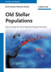 Old Stellar Populations. How to Study the Fossil Record of Galaxy Formation,  аудиокнига. ISDN33827078