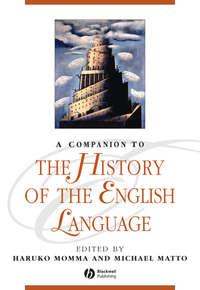 A Companion to the History of the English Language,  audiobook. ISDN33827118