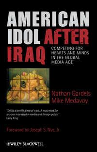 American Idol After Iraq. Competing for Hearts and Minds in the Global Media Age,  książka audio. ISDN33827238