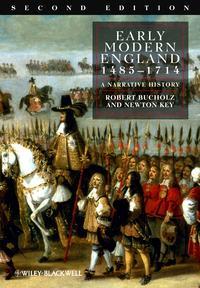 Early Modern England 1485-1714. A Narrative History - Bucholz Robert