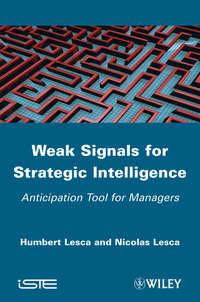 Weak Signals for Strategic Intelligence. Anticipation Tool for Managers - Lesca Nicolas