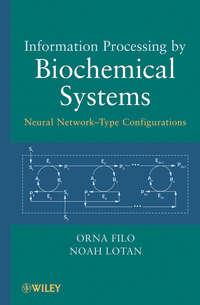 Information Processing by Biochemical Systems. Neural Network-Type Configurations,  Hörbuch. ISDN33827470