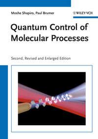 Quantum Control of Molecular Processes - Shapiro Moshe