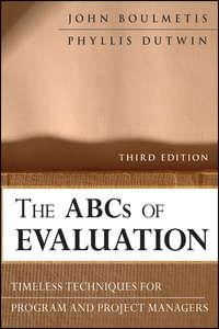 The ABCs of Evaluation. Timeless Techniques for Program and Project Managers - Dutwin Phyllis